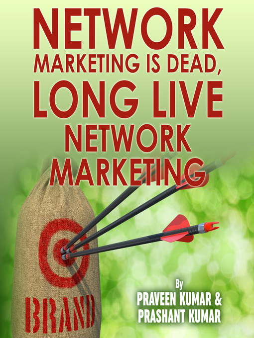 Title details for Network Marketing is Dead, Long Live Network Marketing by Praveen Kumar & Prashant Kumar - Available